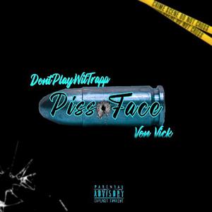 Piss Face (feat. dontplay wittrapp) (Explicit)