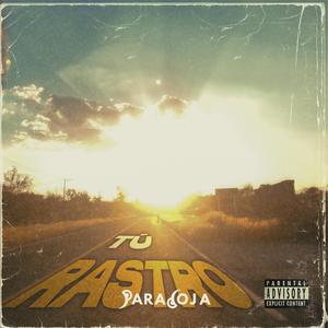 Tú Rastro (Explicit)