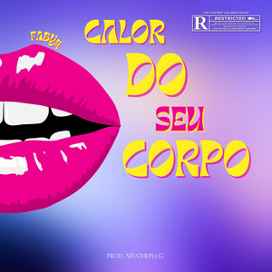 Calor do Seu Corpo (Explicit)