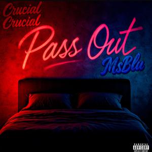 PASS OUT (feat. Crucial Crucial) (Explicit)