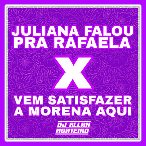 JULIANA FALOU PRA RAFAELA X VEM SATISFAZER A MORENA AQUI (FUNK HITMADO|Explicit)