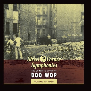 Street Corner Symphonies - The Complete Story of Doo Wop - Vol. 10: 1958