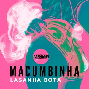 MACUBINHA DO LASANHA  BOTA BOTA (Explicit)