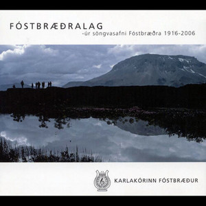 Fóstbræðralag (úr söngvasafni Fóstbræðra 1916-2006)