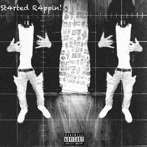 St4rted R4ppin! (Explicit)