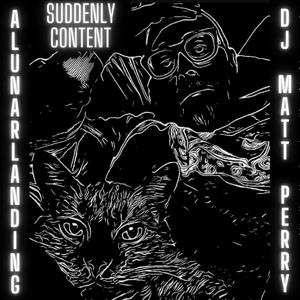 Suddenly Content (feat. DJ Matt Perry) [Explicit]