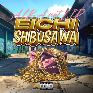 EICHI SHIBUSAWA (feat. L.I.P) [Explicit]
