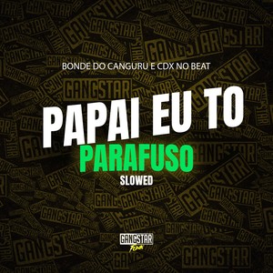 Papai Eu To Parafuso - Slowed (Explicit)