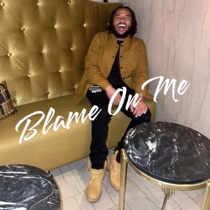 Blame On Me (Explicit)