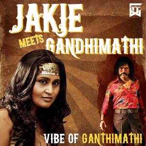 Vibe of Ganthimathi (Jakie meets Ganthimathi) [Explicit]