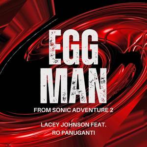 EGGMAN (From "Sonic Adventure 2") Feat. Ro Panuganti
