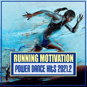 Running Motivation: Power Dance Hits 2021.2