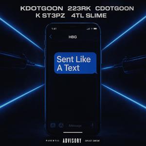 Sent Like A Text (feat. 223rk, CdotGoon, K ST3PZ & 4TL Slime) (Explicit)