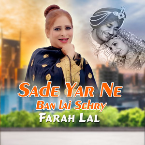 Sade Yar Ne Ban lai Sehry