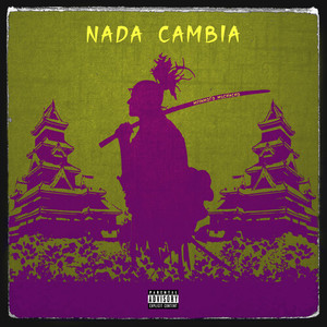 Nada Cambia (Explicit)