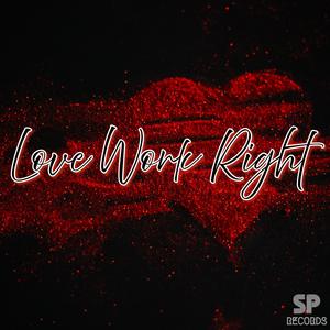 Love Work Right (feat. JKP)