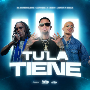 Tú La Tiene (Explicit)