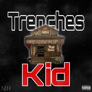 Trenches Kid (Explicit)
