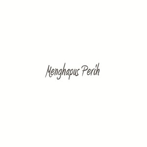 Menghapus Perih