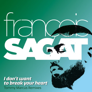 I Don't Want To Break Your Heart (Tommy Marcus Remixes)