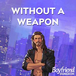 Without a Weapon