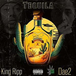 Tequila (feat. King Ripp) [Explicit]