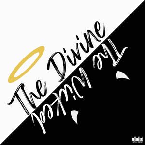 The Divine & The Wicked (feat. Cylaswiss & dj dutch|Explicit)