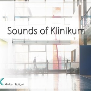 Sounds of Klinikum (Klinikum Stuttgart)