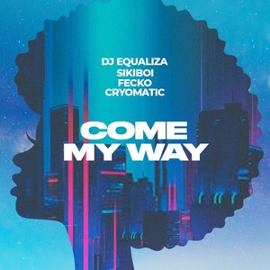 Come My Way (Explicit)