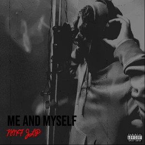 Me and Myself (Explicit)