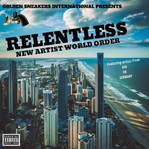 Relentless - New Artist World Order (Explicit)