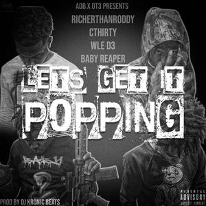 Lets Get It Popping (feat. CThirty, WLE D3 & Baby Reaper) (Explicit)