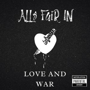 Alls Fair In Love And War (Explicit)