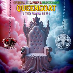 QUEENGOAT (THEY WANNA BE U) (feat. D.Ruff & Brinxx Dame) (Explicit)