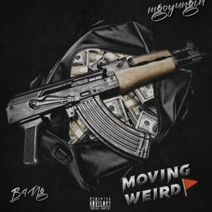 Moving Weird (Explicit)