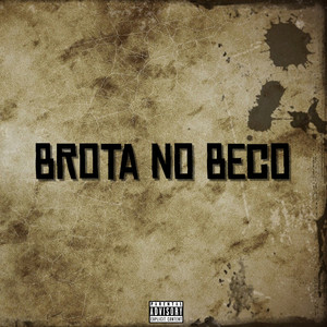 Brota no Beco (Explicit)