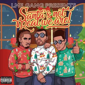 Santa's Not Real.. WE ARE! (Explicit)