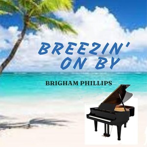 Breezin' On By