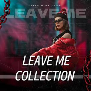 Leave Me Collection (Nine Nine Club)