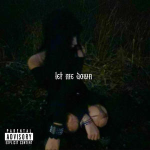 Let me down (Explicit)