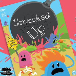 Smacked up (Explicit)