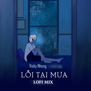 Lỗi Tại Mưa (LoFi Mix)