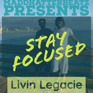 Stay Focused (feat. Livin' Legacie)