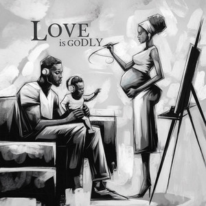 LOVE IS GODLY