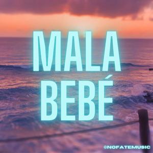 MALA BEBÉ (Explicit)