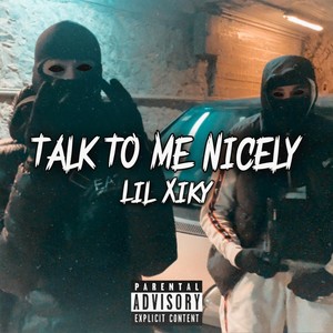 Talk To Me Nicely (Explicit)