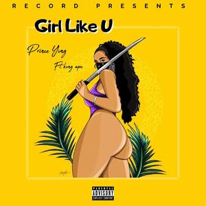 Girl Like U (feat. Kvng Ape) (Explicit)