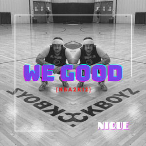 We Good (NBA2k12) [Explicit]