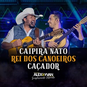 Caipira Nato / Reis dos Canoeiros / Caçador (Ao Vivo)