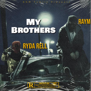 My Brothers (feat. Ryda Rell) [Explicit]